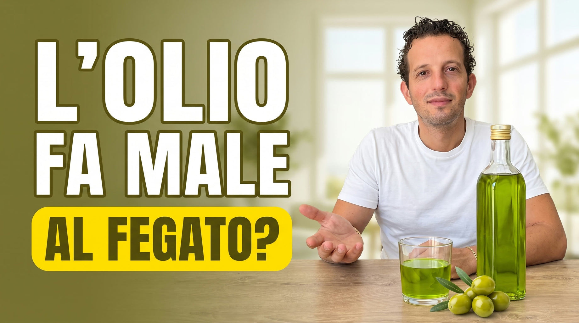 Antonio Carbone con una bottiglia e un bicchiere di olio extravergine di oliva verde e olive fresche: l'olio extravergine di oliva fa male al fegato?