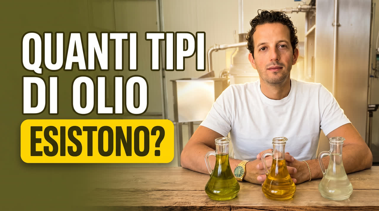 Quanti tipi di olio esistono in commercio, spiegato da un frantoiano